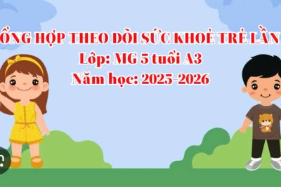 Tổng hợp theo dõi sức khỏe lần 3 lớp MG 5TA3