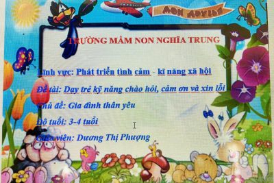 Bài giảng điện tử : Dạy trẻ kĩ năng chào hỏi, cảm ơn và xin lỗi